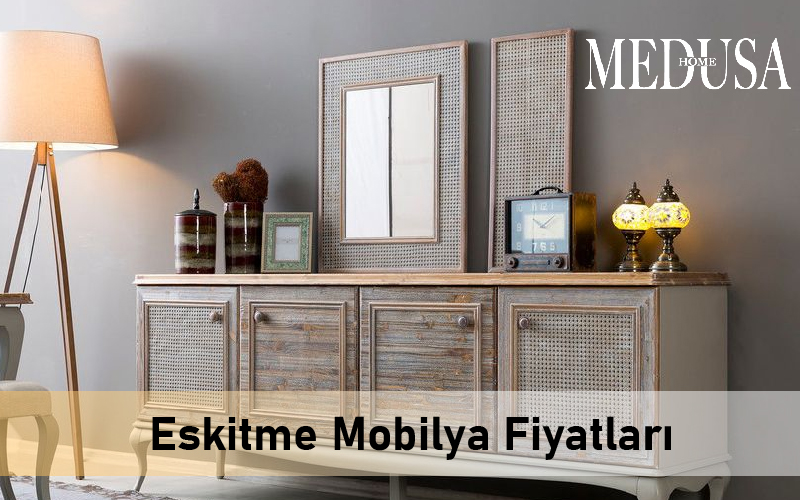 Eskitme Mobilya Fiyatları