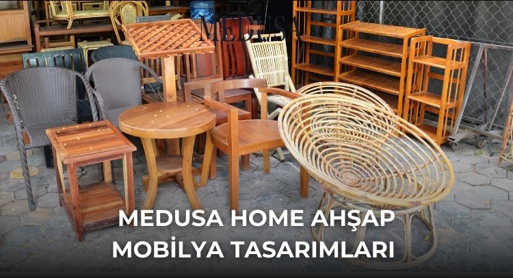 Medusa Home Ahşap Mobilya Tasarımları