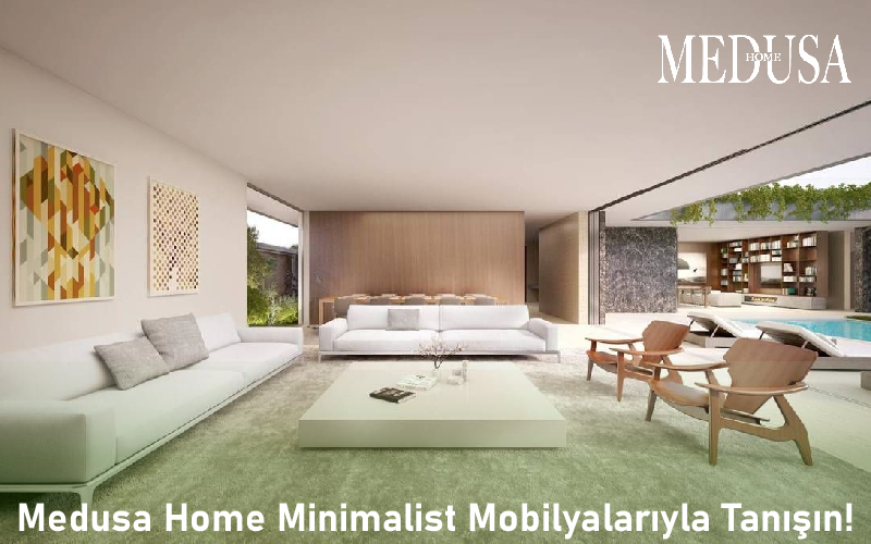 Medusa Home Minimalist Mobilyalarıyla Tanışın!