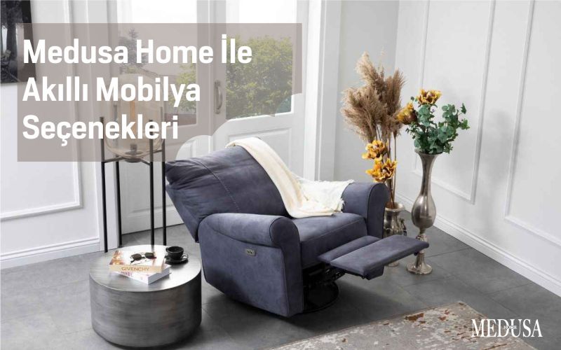 Medusa Home Akıllı Mobilya Seçenekleri