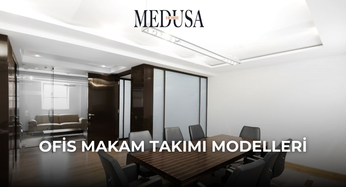 Ofis Makam Takımı Modelleri