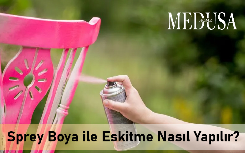 Sprey Boya ile Eskitme Nasıl Yapılır