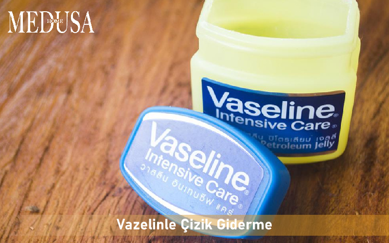 Vazelinle Çizik Giderme