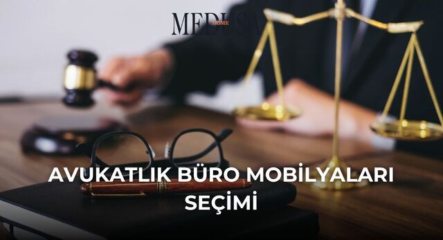 Avukatlık Büro Mobilyaları Seçerken Dikkat Edilmesi Gerekenler