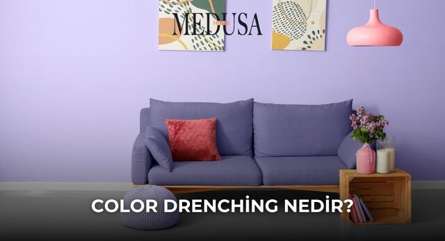 Color Drenching Nedir? Tek Renkle Dekorasyon Trendi