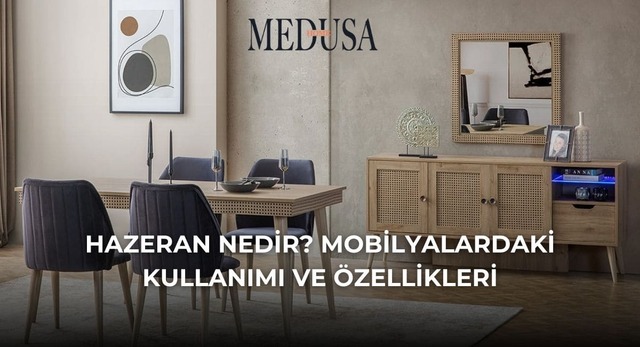 Hazeran Nedir? Mobilyalardaki Kullanımı ve Özellikleri