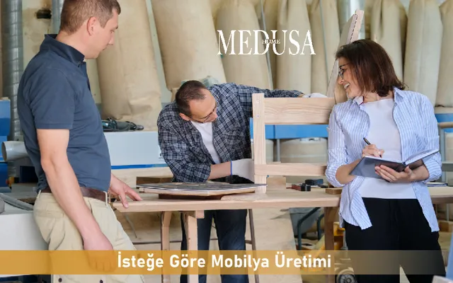 İsteğe Göre Mobilya Üretimi Medusa Home’da!