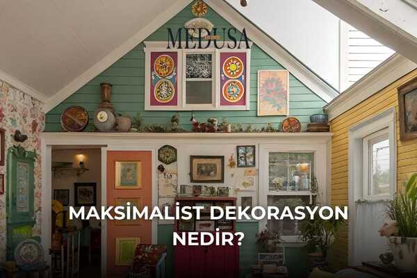Maksimalist Dekorasyon Nedir? Örnekleriyle Nasıl Yapılır?