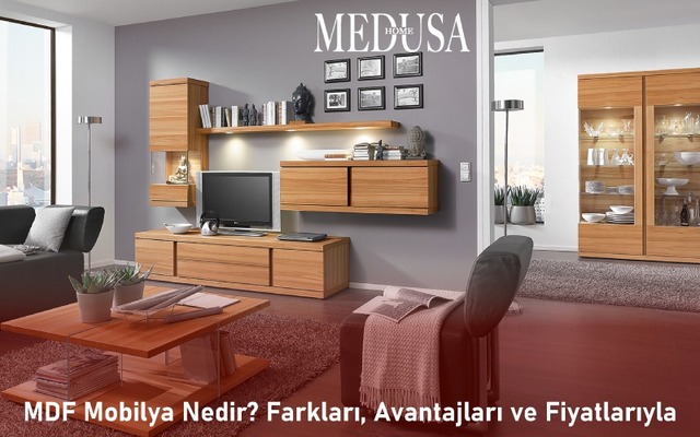 MDF Mobilya Nedir? Farkları, Avantajları ve Fiyatlarıyla