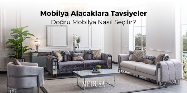 Mobilya Alacaklara Tavsiyeler – Doğru Mobilya Nasıl Seçilir?