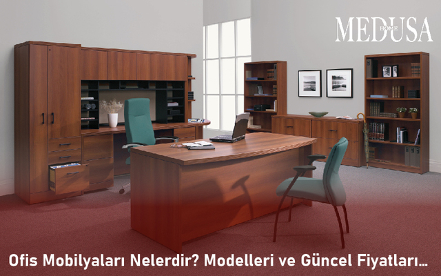 Ofis Mobilyaları Nelerdir? Modelleri ve Güncel Fiyatları…