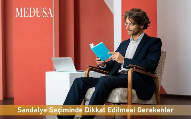 Sandalye Seçiminde Dikkat Edilmesi Gerekenler - 9 TÜYO!