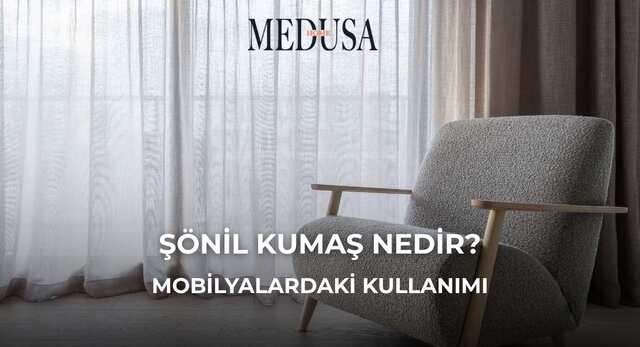 Şönil Kumaş Nedir? Mobilyalardaki Kullanımı
