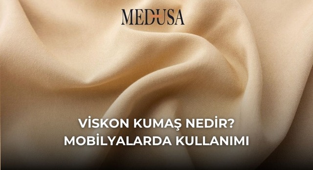 Viskon Kumaş Nedir? Mobilyalarda Kullanımı